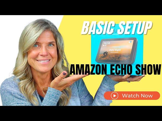 Setting Up Your Echo Show Made SUPER Easy
