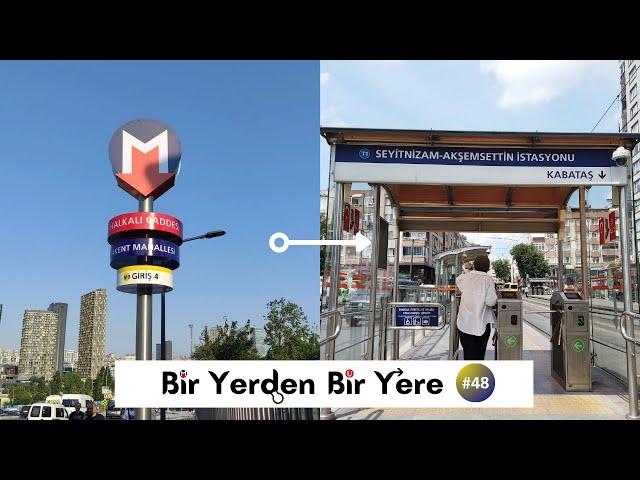 Bir Yerden Bir Yere #48 | Halkalı Caddesi - Seyitnizam / Akşemsettin