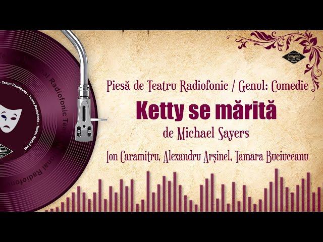 Ketty se mărită - Michael Sayers | Teatru pe Vinil