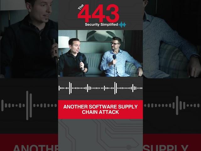 The 443 Podcast, Ep. 236 - Another Software Supply Chain Attack