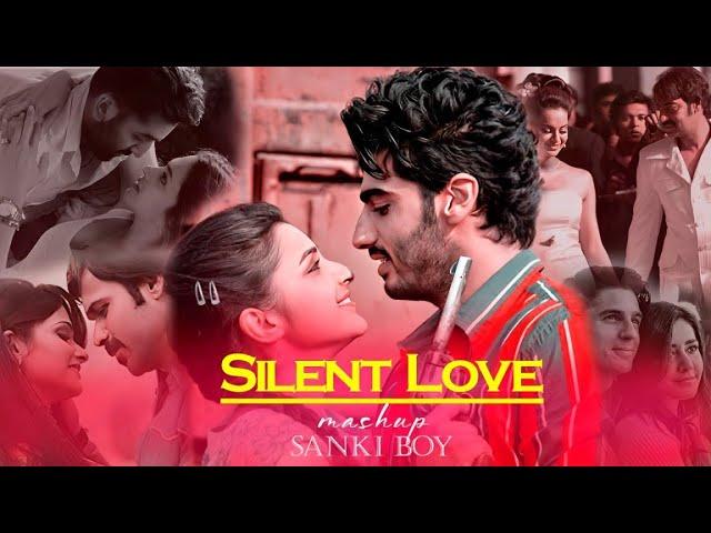 Silent Love Mashup - Sanki Boy | kudmayi | Mast Magan | Bollywood Lofi & Chill