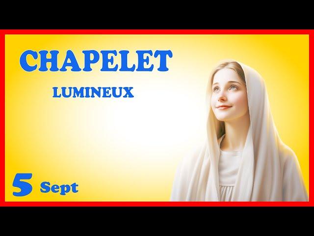 CHAPELET  Jeudi 5 Sept - Mystères Lumineux