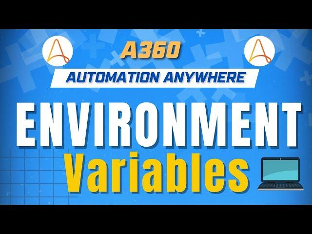 Get Environment Variables in Automation Anywhere A360 | A360 Tutorials | KT Sessions