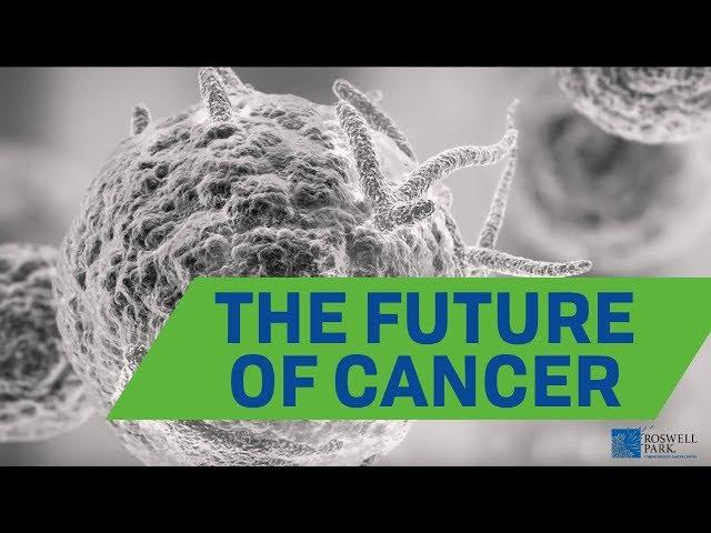 The Future of Cancer at Roswell Park
