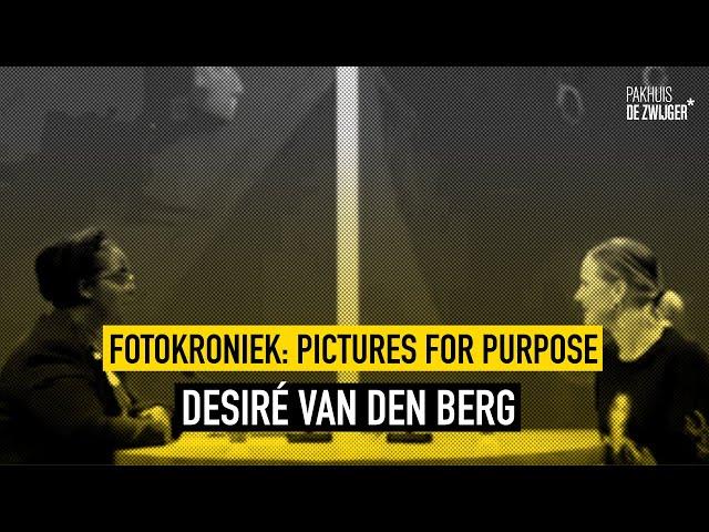 Fotokroniek #71: Pictures for Purpose: Desiré van den Berg