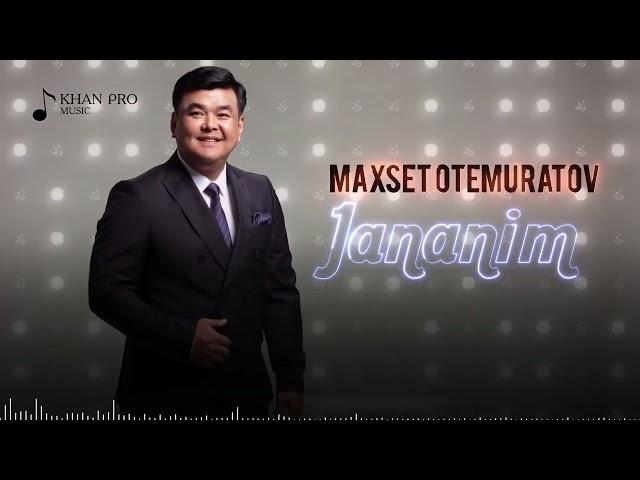 Maxset Otemuratov - Jananim