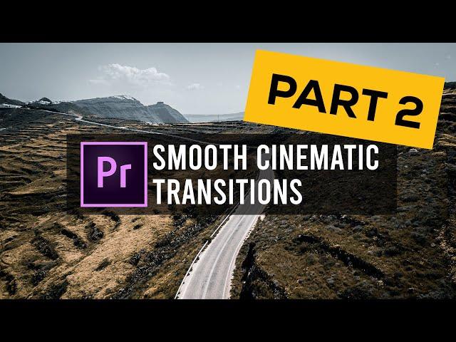 Smooth CINEMATIC Transition Tutorial Pt. 2 - Premiere Pro