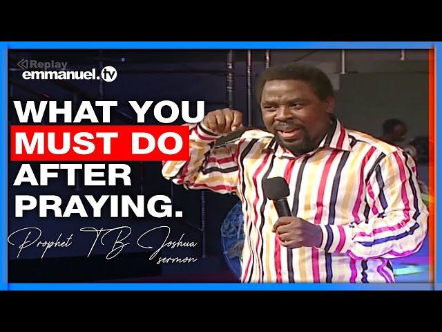 LEARN TO DO THIS AFTER PRAYER - Prophet TB Joshua Sermon #emmanueltv #tbjoshua