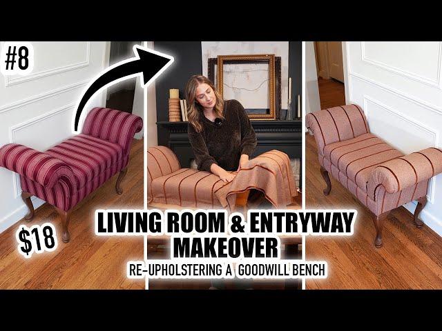 Re-Upholstering A Goodwill Bench for my Entryway| Living Room & Entryway Makeover| PT.8