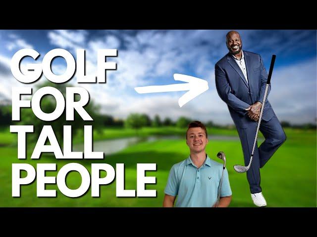 The Golf Swing made EASY for Tall People