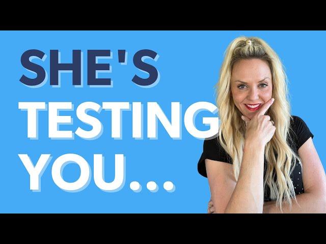 10 Signs She's Testing You And Why She's Doing It