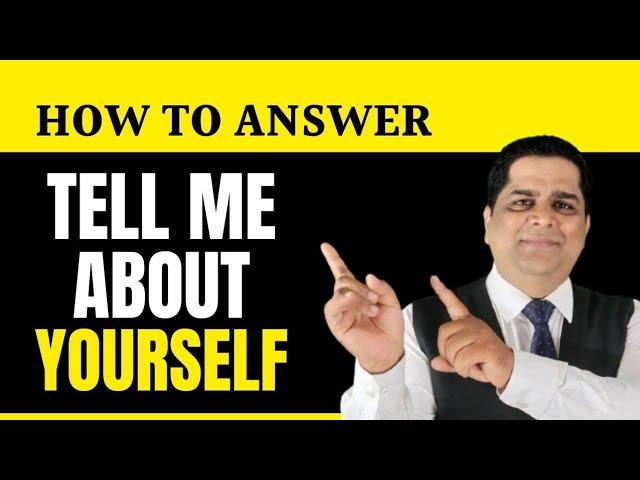 Tell Me About Yourself | How to Introduce Yourself in an Interview | Best Answer