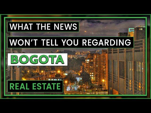 Discover Bogota Real Estate | Where and Why to Invest in Bogota?