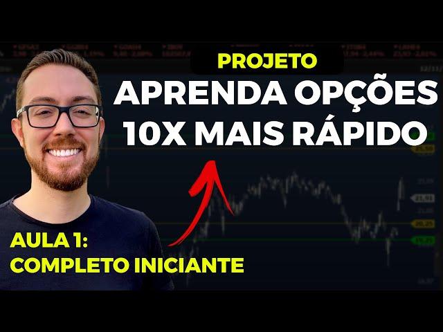 O GUIA DEFINITIVO PARA VOCÊ COMEÇAR A INVESTIR EM OPÇÕES (NA PRÁTICA) - AULA 1: COMPLETO INICIANTE