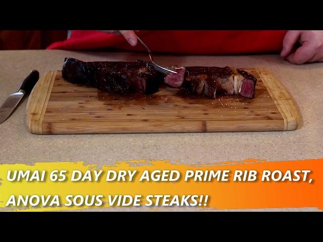 UMAI 65 DAY DRY AGED PRIME RIB, ANOVA SOUS VIDE STEAKS!!!!