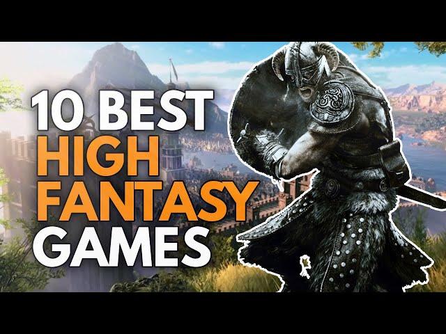 10 Best High Fantasy Games Of All Time