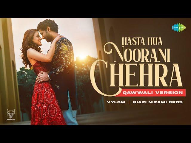 Hasta Hua Noorani Chehra - Qawwali Version | Vylom | Niazi Nizami Bros | Suhani Chaudhary | Vikram