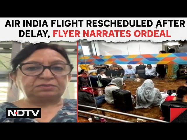 Air India News | Air India Flight Rescheduled After 16-Hour Delay, Flyer Narrates Ordeal