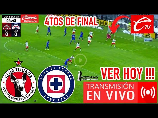 CRUZ AZUL VS. TIJUANA EN VIVO, donde ver, a que hora juega, Tijuana vs Cruz Azul Partido Cuartos