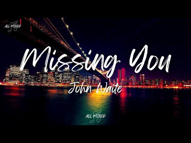 John Waite - Missing You (Lyrics)