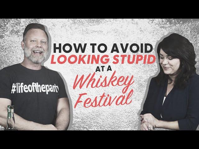 How to Avoid Looking Stupid at a Whiskey Festival - BRT 265