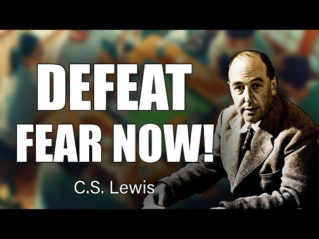 CS Lewis Reveals: How to Break Free From the Grip of Fear and Find True Peace!