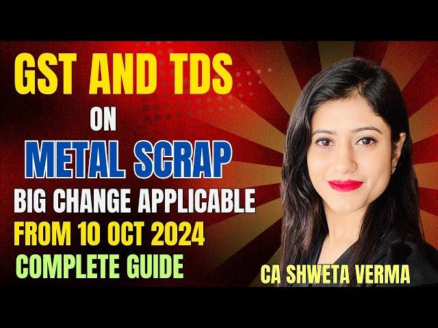 GST and TDS on Metal Scrap | A Complete Guide | Big Change under GST | CA Shweta Verma |