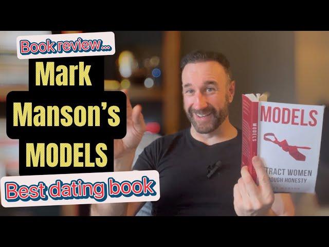 Mark Manson’s Models - Probably the Best Dating Book