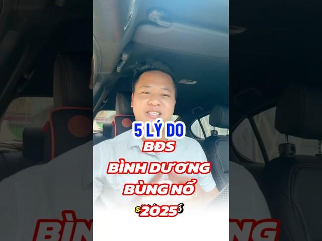 5 Lý Do Bất động sản Bình Dương sẽ bùng nổ trong năm 2025 #bdsbìnhdương #bds #bds #dautu ￼