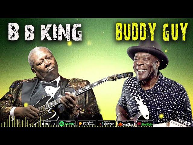 B B KING - BUDDY GUY - KING OF THE BLUES - BEST MIX OF ALL TIME 2024