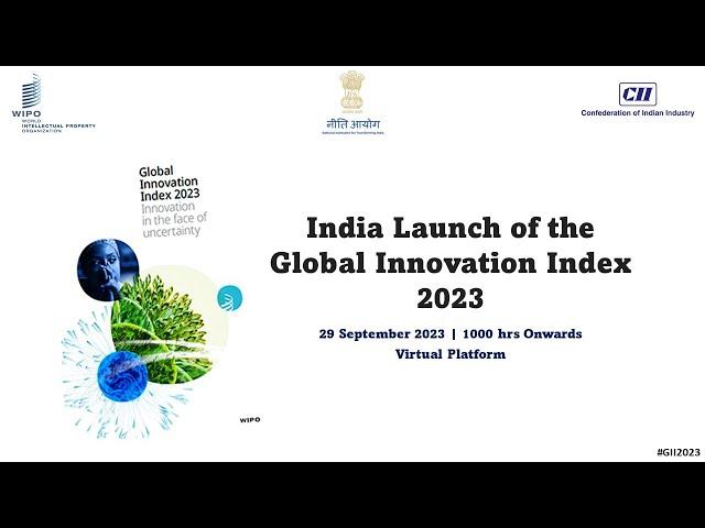 INDIA LAUNCH OF GLOBAL INNOVATION INDEX 2023 | #GII2023