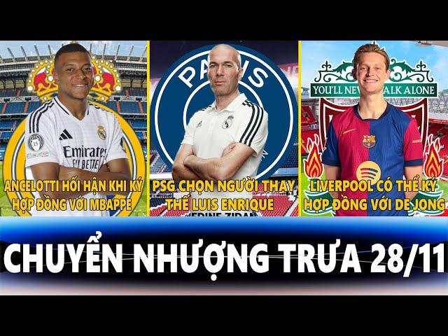 CHUYỂN NHƯỢNG TRƯA 28/11 | ANCELOTTI HỐI HẬN KÝ VỚI MBAPPE, PSG CHỌN HLV MỚI, LIVER KÝ VỚI DE JONG