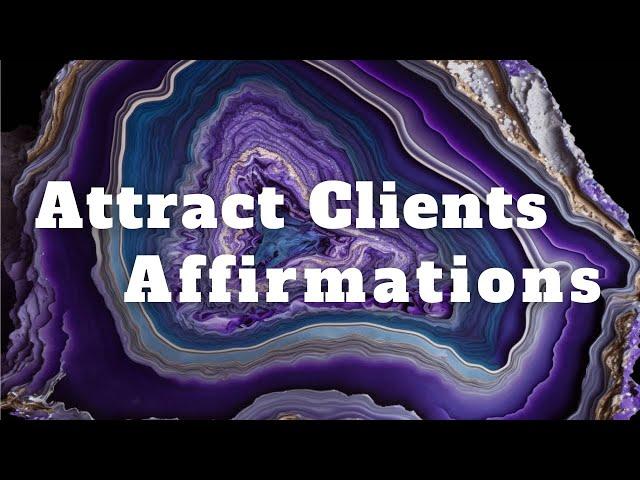 Attract Clients Affirmations and Money - Positive Affirmations Business