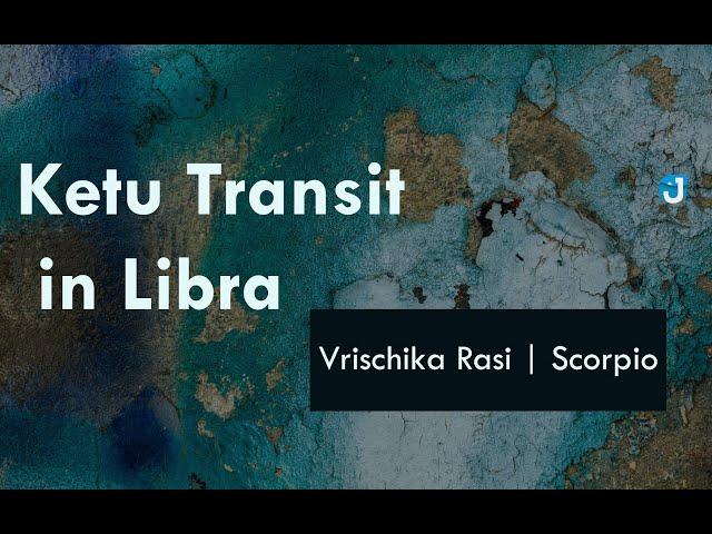 Ketu Transit April 2022 in Libra | Impact on Vrischika Rasi | Scorpio Lagna | www.jothishi.com