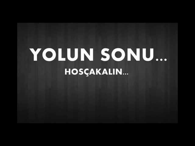 YOLUN SONU!!!