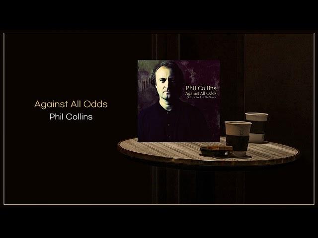 Phil Collins - Against All Odds (Take A Look At Me Now) / FLAC File