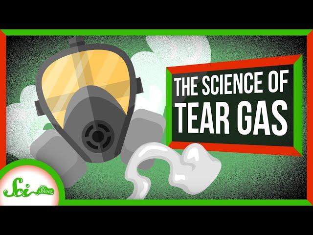 The Science of Tear Gas