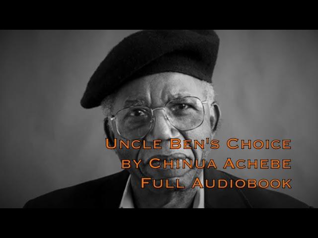 Uncle Ben's Choice by Chinua Achebe (full audiobook)