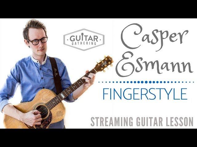 Fingerstyle Guitar with Casper Esmann