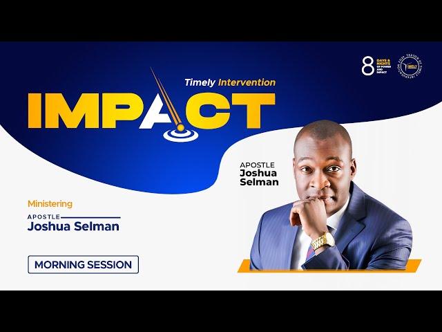 IMPACT 2024: DAY 6 – MORNING SESSION | APOSTLE JOSHUA  SELMAN