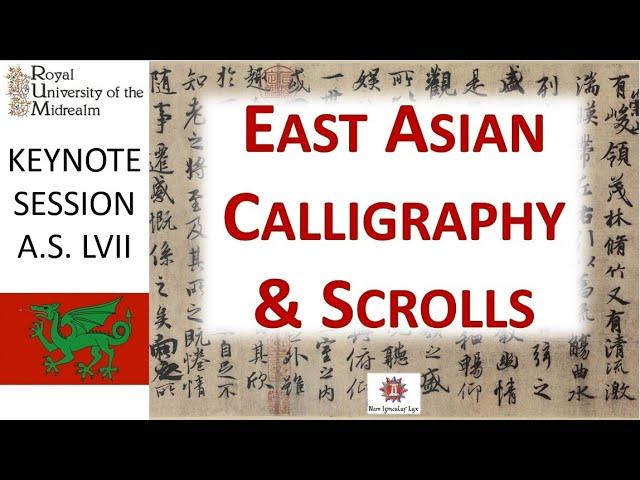 East Asian Calligraphy & Scrolls | Class with the Royal University of the Midrealm