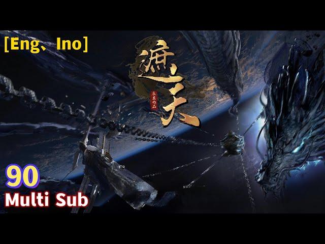 Multi Sub【遮天】| Shrouding The Heavens | EP 90 （Good Version Is On Chanel Page）