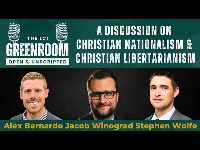 Stephen Wolfe & Alex Bernardo: Christian Nationalism & Christian Libertarianism