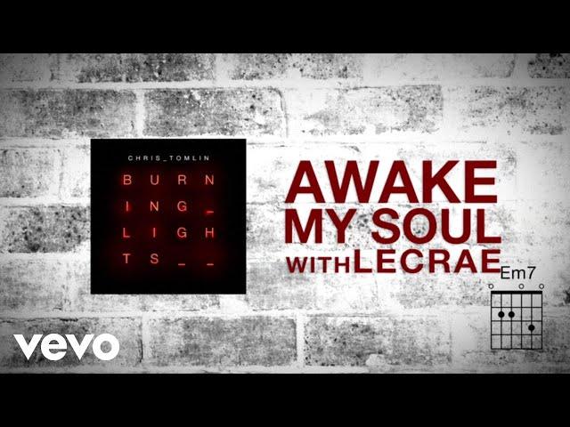 Chris Tomlin - Awake My Soul (Lyric Video) ft. Lecrae