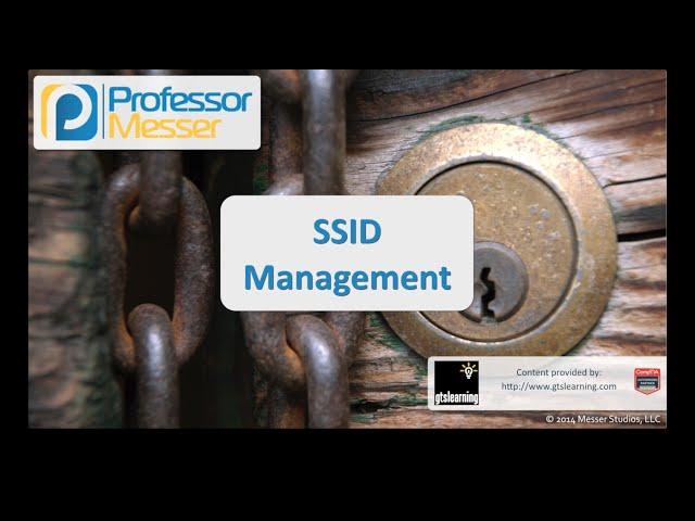 SSID Management - CompTIA Security+ SY0-401: 1.5