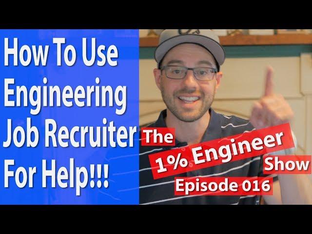 How To Find An Engineering Internship - Work With A Job Recruiter - The 1% Engineer Show 016
