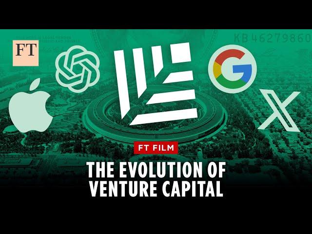 Sequoia Capital and the evolution of the VC industry | FT Film