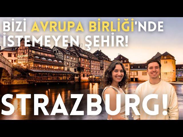 STRAZBURG: Türkiye'yi AB'ye Kabul Etmeyen Şehir! - Fransa!