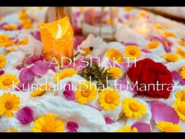 ADI SHAKTI MANTRA by LAEELA (Kundalini Bhakti Mantra) live session