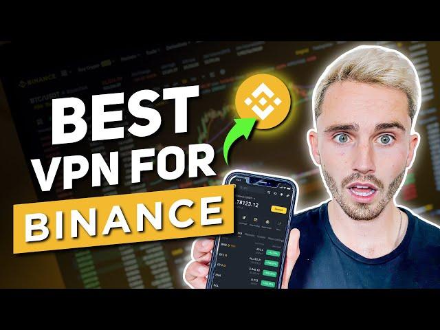 Best VPN for Binance: How to Access Binance With a VPN Easily